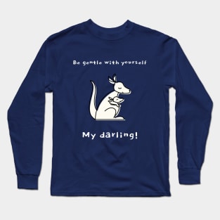 Be gentle with yourself my darling! Long Sleeve T-Shirt